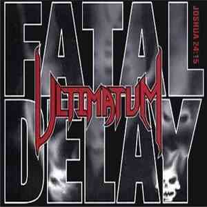 Ultimatum  - Fatal Delay