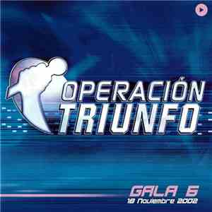 Various - Operación Triunfo Gala 6 (18 Noviembre 2002)