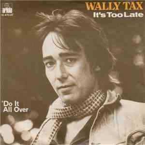 Wally Tax - It's Too Late