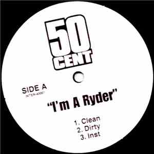 50 Cent - I'm A Ryder / I Run New York