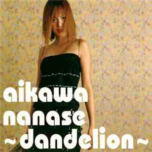 Aikawa Nanase - ~Dandelion~