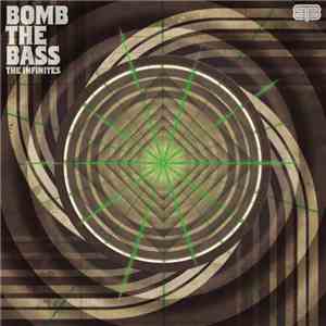 Bomb The Bass Feat. Paul Conboy - The Infinites