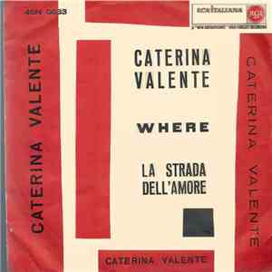 Caterina Valente - Where / La Strada Dell'Amore