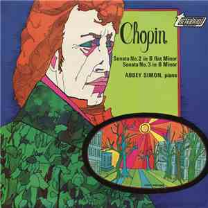 Chopin, Abbey Simon - Sonata No. 2 In B Flat Minor / Sonata No. 3 In B Mino ...