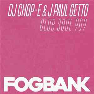 DJ Chop-E & J Paul Getto - Club Soul 909