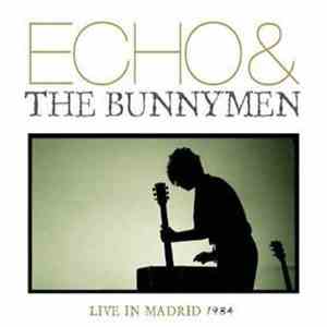 Echo & The Bunnymen - Live In Madrid 1984