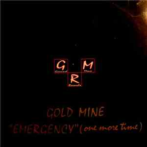Gold Mine  - Emergency (One More Time)