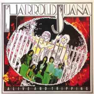 Harrold Juana - Alive And Tripping