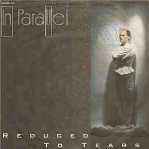 In Parallel - Reduced To Tears
