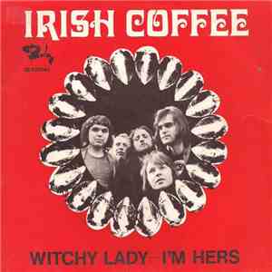 Irish Coffee  - Witchy Lady / I'm Her's