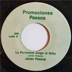 Javier Passos - Le Ponemos Jorge Al Niño