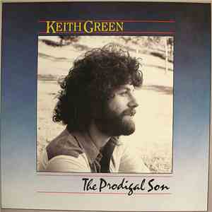 Keith Green  - The Prodigal Son