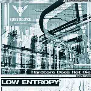 Low Entropy - Hardcore Does Not Die