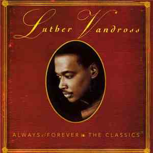 Luther Vandross - Always & Forever (The Classics)