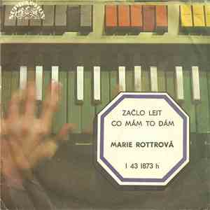 Marie Rottrová - Začlo Lejt / Co Mám To Dám