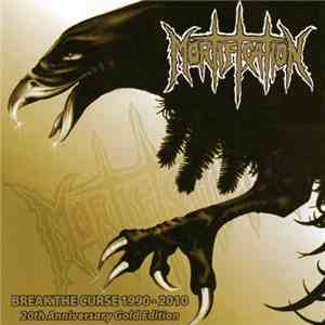 Mortification - Break The Curse 1990 - 2010