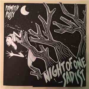 Night Of One Sadist - Primitiv Pussy