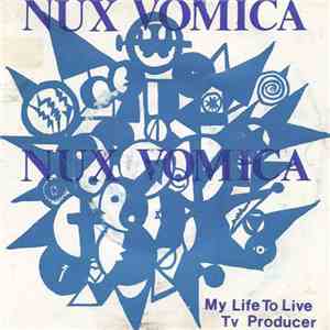 Nux Vomica  - My Life To Live / T.V. Producer