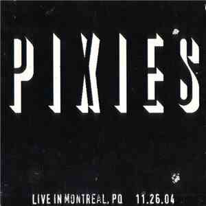 Pixies - Live In Montreal, PQ - 11.26.04