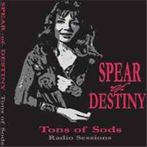 Spear Of Destiny - Tons Of Sods