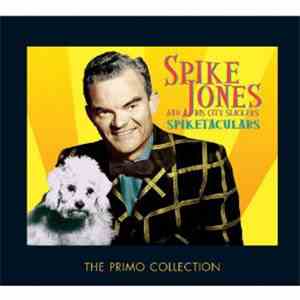 Spike Jones And His City Slickers - Spiketaculars