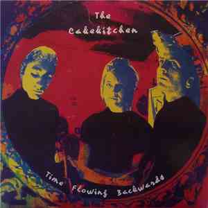The Cakekitchen - Time Flowing Backwards