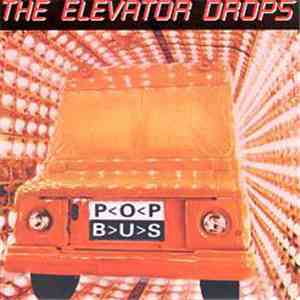 The Elevator Drops - Pop Bus