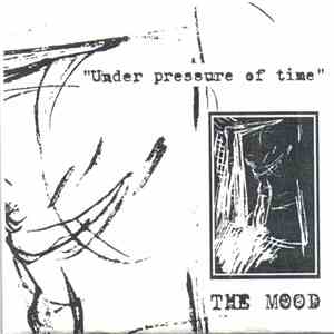 The Mood  - Under Pressure Of Time