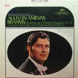 Agustin Anievas - Brahms: Variations On A Theme by Paganini, Op. 35; Variat ...