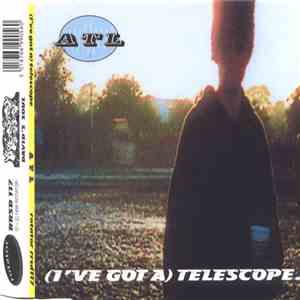 ATL - (I've Got A) Telescope