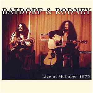 Batdorf & Rodney - Live At McCabes 1975