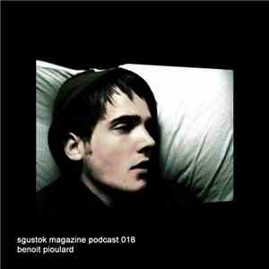 Benoit Pioulard - Sgustok Magazine Podcast 018
