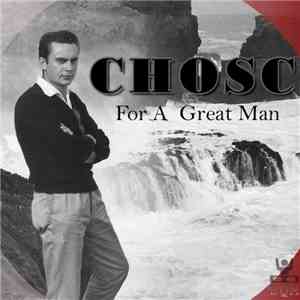 Chosc - For A Great Man
