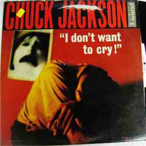 Chuck Jackson - I Don't Want To Cry!