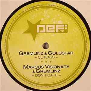 Gremlinz & Goldstar  / Marcus Visionary & Gremlinz - Cutlass / Don’t Care