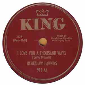 Hawkshaw Hawkins - I Love You A Thousand Ways / Teardrops From My Eyes