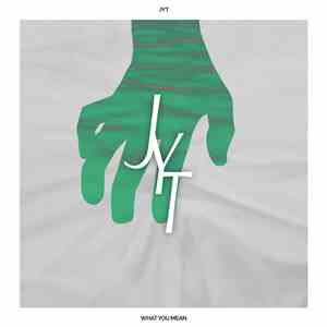 JYT - What You Mean