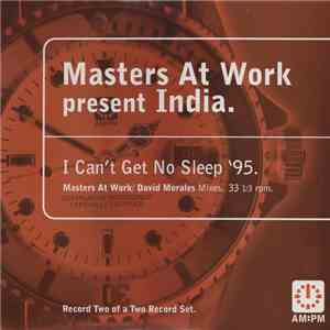 Masters At Work Present India - I Can't Get No Sleep '95 (Masters At Work / ...