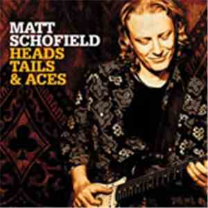 Matt Schofield - Heads, Tails & Aces