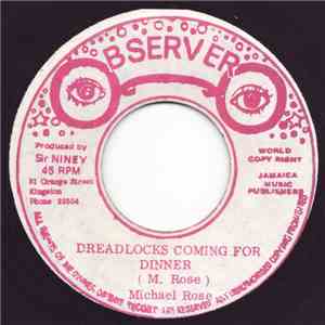 Michael Rose - Dreadlocks Coming For Dinner