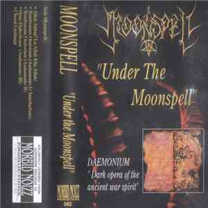 Moonspell / Daemonium - Under The Moonspell / Dark Opera Of The Ancient War ...