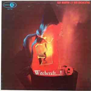 Ray Martin And His Orchestra - Witchcraft...!