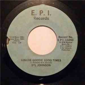 Syl Johnson - Goodie Goodie Good Times / Love Baby