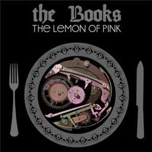 The Books - The Lemon Of Pink
