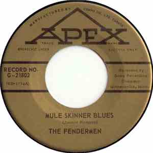 The Fendermen - Mule Skinner Blues / Don't You Just Know It