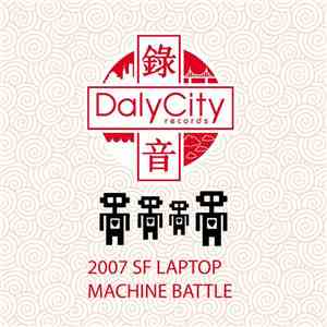 Various - 2007 SF Laptop Machine Battle