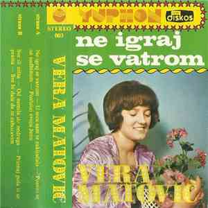 Vera Matović - Ne Igraj Se Vatrom