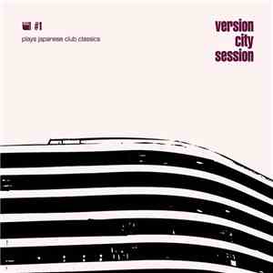 Version City Session - #1 Plays Japanese Club Classics