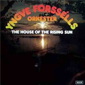 Yngve Forssélls Orkester - The House Of The Rising Sun