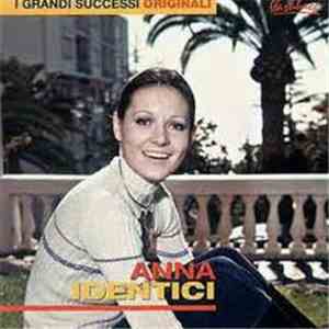 Anna Identici - I Grandi Successi Originali